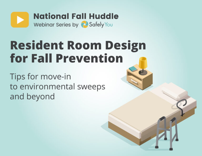 Resident Room Design for Fall Prevention: Tips for Move-In to Environmental Sweeps and Beyond
