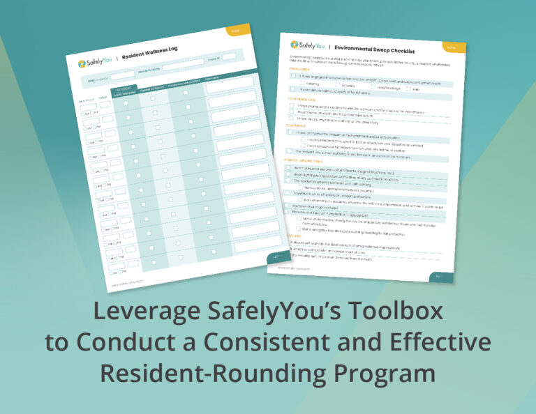 Leverage SafelyYou’s Toolbox to Conduct a Consistent and Effective Resident-Rounding Program