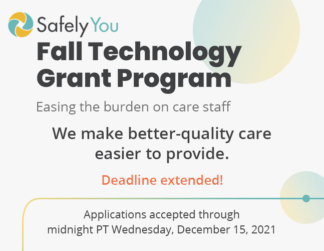 we’ve extended the deadline for applying for a SafelyYou grant